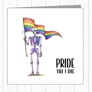 Carte LGBTQ+ Gay Pride - squelette avec drapeau arc-en-ciel - FIERTÉ jusqu'à ma mort - soutien, amitié
