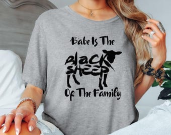 Babe Is The Black Sheep Of The Family T-Shirt, Babe Quote Tee, Funny Sarcastic Graphic Shirt, Misfit Gift for Her, Edgy Aesthetic Streetwear