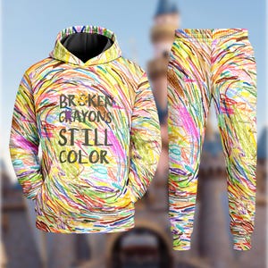 Broken Crayons Still Color Hoodie, Colorful Art Positive Mindset 3D Sweatshirt, Positive Quote Halloween Gift, Art All Over Print Clothing