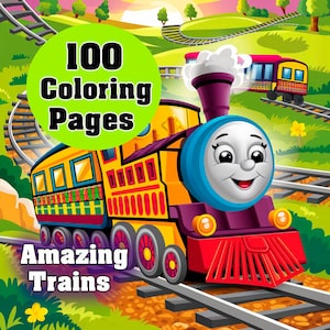 May include: A colorful illustration of a cartoon train with the text "100 Coloring Pages" and "Amazing Trains." The train is yellow, red, and blue, with a smiling face on the front. The background features green hills and train tracks.