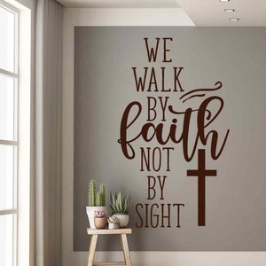 We Walk by Faith Not by Sight Christian Bible Scripture Verse Vinyl Wall Decal Religious Decor Church Hallway Childrens Youthgroup Wall art image 1