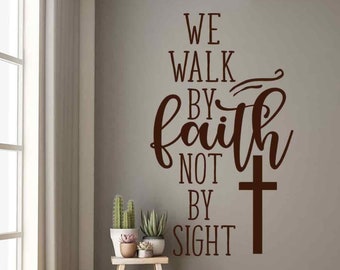 We Walk by Faith Not by Sight Christian Bible Scripture Verse Vinyl Wall Decal Religious Decor Church Hallway Childrens Youthgroup Wall art