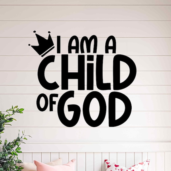 I am a child of God Decal Christian vinyl decal  Religious Decor Church Hallway Childrens Youthgroup baby nursery wall art