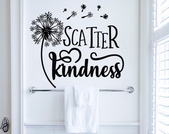 Scatter Kindness Wall Decal, Botanical Floral Dandelion Decal, Bathroom Affirmation Wall Art, Office business window vinyl decal sticker