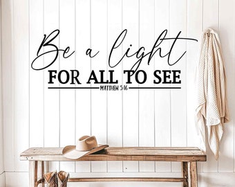 Be a Light for All to see Vinyl Wall Decal Vinyl Lettering Religious Decor, Matthew 5 16 Scripture Quotes, Bible Decor, Easter Decorations