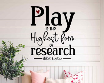 Play the Highest form of Research Wall Decal, Kids Playroom Decal, childrens Decor, Albert Einstein Wall Art, Playroom Wall Decal, Classroom