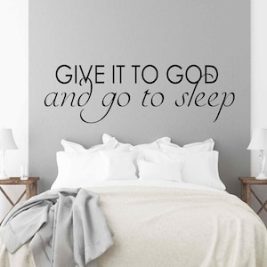 Give it to God and Go to Sleep Vinyl Wall Word Decal Sticker, Christian Quote Decal, Bedroom above the Bed Wall Decal,
