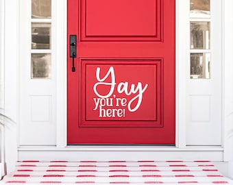 Yay You're Here Welcome Y'all Door Decal, Welcome Door sticker, Welcome decal, Front door decor, Front Porch Welcome Decals