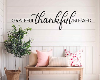 Grateful Thankful Blessed Wall Decal, Blessed decal, Kitchen wall decal, home decor, entryway sign, thanksgiving decoration,