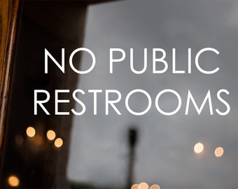 No Public Restrooms vinyl decal sticker, Business Office Door Decal, Bathroom sign, Glass door decal, Business Decals, No Entry Do Not Enter