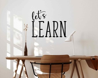 Let's Learn Vinyl Wall Decal, Homeschool Classroom Decor, Study area decor