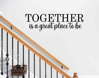 Together is a great place to be Vinyl wall decal, Living Room Wall Decor, Kitchen Decal, Family photo gallery wall quote, Farmhouse Decor