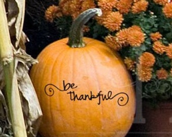 Thanksgiving decor, Be Thankful Decal, fall Decor, Gratitude friendsgiving , Farmhouse Wall Decor, Front Door Vinyl Decal, Front Door Decals