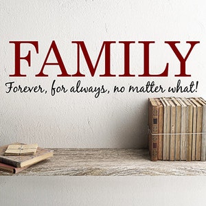 Family Vinyl Wall Decal Sticker, Forever for always no matter what, Living room Kitchen Hallway Entry wall decor, Modern Country Farmhouse