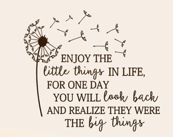 Baby Nursery Wall Decal, Enjoy The Little Things In Life For One Day You Will Look Back And Realize They Were The Big Things, Baby Shower