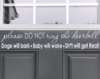 Front Door Decor Vinyl Decals, Please Do Not Ring the Doorbell, Dog will bark, baby will wake, sh*t will get real, door vinyl, door signs