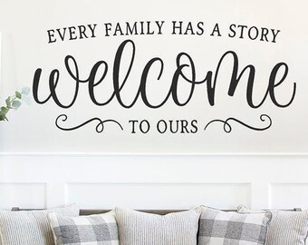 Welcome Wall Decal  Every Family has a Story Welcome to Ours, Farmhouse Wall Decor, Entryway Living Room sign, Front porch door, Photo Wall