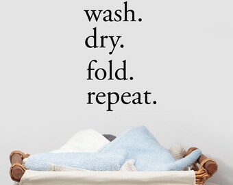 Laundry room wall decal, Wash Dry Fold Repeat, laundry Decor, farmhouse style, wall stickers, wall vinyl, wall decal words for laundry room