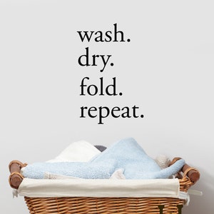 Wash Dry Fold Repeat Laundry Room Wall Decal Words Quote, modern minimalist Decor, Laundry wall decor, Laundry Wall Sticker, Laundry Decor image 1