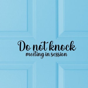 Office Door decal, Do Not Knock vinyl decal, Meeting in Session sign, Removable wall decal, School Counselor, Therapist business decal image 1