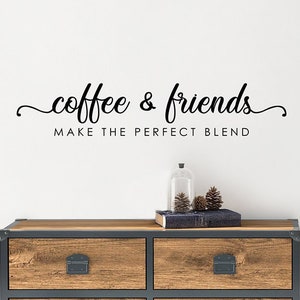 Coffee Bar Vinyl Decal, Coffee Bar Decor, Coffee and Friends Make the Perfect Blend,Coffee Sign, Coffee and Friends, Farmhouse Kitchen Decor image 1