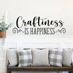 Craft Room Decor | Craftiness is Happiness Wall Decal, Farmhouse Decal, Farmhouse Craft Room, Sewing Room Decor, Art Teacher Classroom Decor
