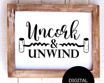 Wine Instant Download Printable Sign, Wine Sign, Uncork and Unwind, Winery, Brewery, Pub sign, Airbnb printable sign, Wine Bar, Bistro sign