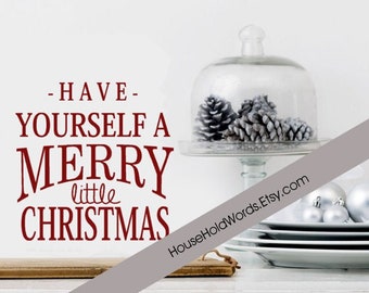 Christmas Vinyl Decals, Have Yourself A Merry Little Christmas, Vinyl Wall Decal Words, Holiday Decorations, Custom Decals, Christmas Decor