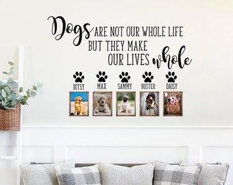 Custom Pet Name Wall Decal Sign | Dogs make our life whole, personalized pet name paw prints, Entryway Decor, Pet Dog decal,  Dog Names