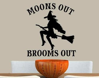 Funny Halloween Witch Vinyl Wall Decal, Moons Out, Brooms Out, halloween Window decal front porch sign fall decor, flying witch on broom