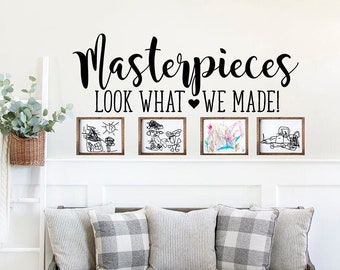 Masterpieces Wall Decal | Look what we made Decal, Farmhouse Playroom Masterpieces Decal for kids Artwork Display, Kids farmhouse decor