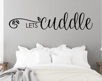 Let's Cuddle Wall Decal, Farmhouse Wall Decor, Master Bedroom Decal, Guest Room Wall Art Vinyl Decal, Wedding Gift, Newlywed gift Couples