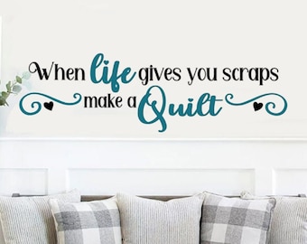 Quilt vinyl decal, Craft room wall decor, When Life gives you scraps sewing Wall Decal, Mothers Day gift, Quilting Quotes, Wall Sticker,