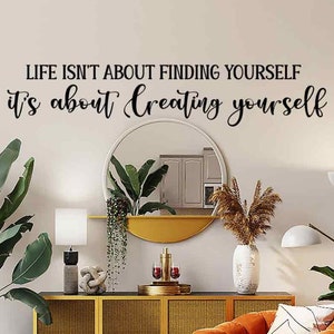 Life isn't about Finding Yourself it's about Creating yourself Vinyl Decal, Craft Room Wall Decal, Sewing Room Wall Decor, Affirmation Gift