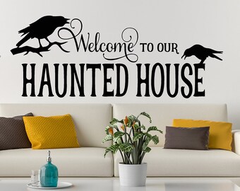 Welcome to our Haunted House Vinyl Wall Decal, Halloween home decor, Halloween Decal, Creepy Spooky Black Crow Halloween Props Sign Raven