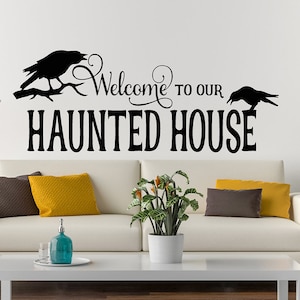 Welcome to our Haunted House Vinyl Wall Decal, Halloween home decor, Halloween Decal, Creepy Spooky Black Crow Halloween Props Sign Raven