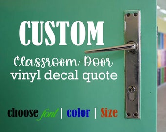 Custom Classroom Door Vinyl Decal Quote Sticker, Teacher Name Decal Sign Lettering, School Wall Decal, Elementary and high School Class