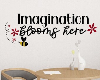 Children Classroom Decals, Imagination Blooms Here Vinyl Wall Decal, Creativity Quote, Teacher Vinyl Decal, Kids Playroom Wall Art Honey Bee