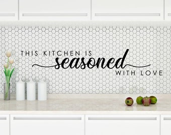 Kitchen Decor, This Kitchen is Seasoned with Love, Kitchen Decal, Kitchen Wall Decal, Kitchen Vinyl Decal, Farmhouse Kitchen Decor, Mom Gift