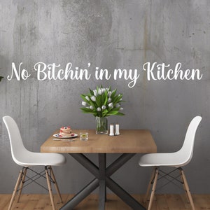 No Bitchin' in My Kitchen Wall Decal, Funny Mothers day gift for mom Grandma, Chef cook Baker Decor, Kitchen Vinyl Wall Decal Decor image 1