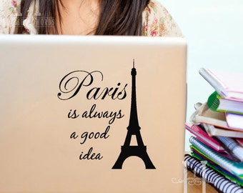 Quote with Eiffel Tower Paris is always a good Idea, Vinyl Decal Paris Decor, 9x8 sticker, teen girl wall decal, Teen gifts