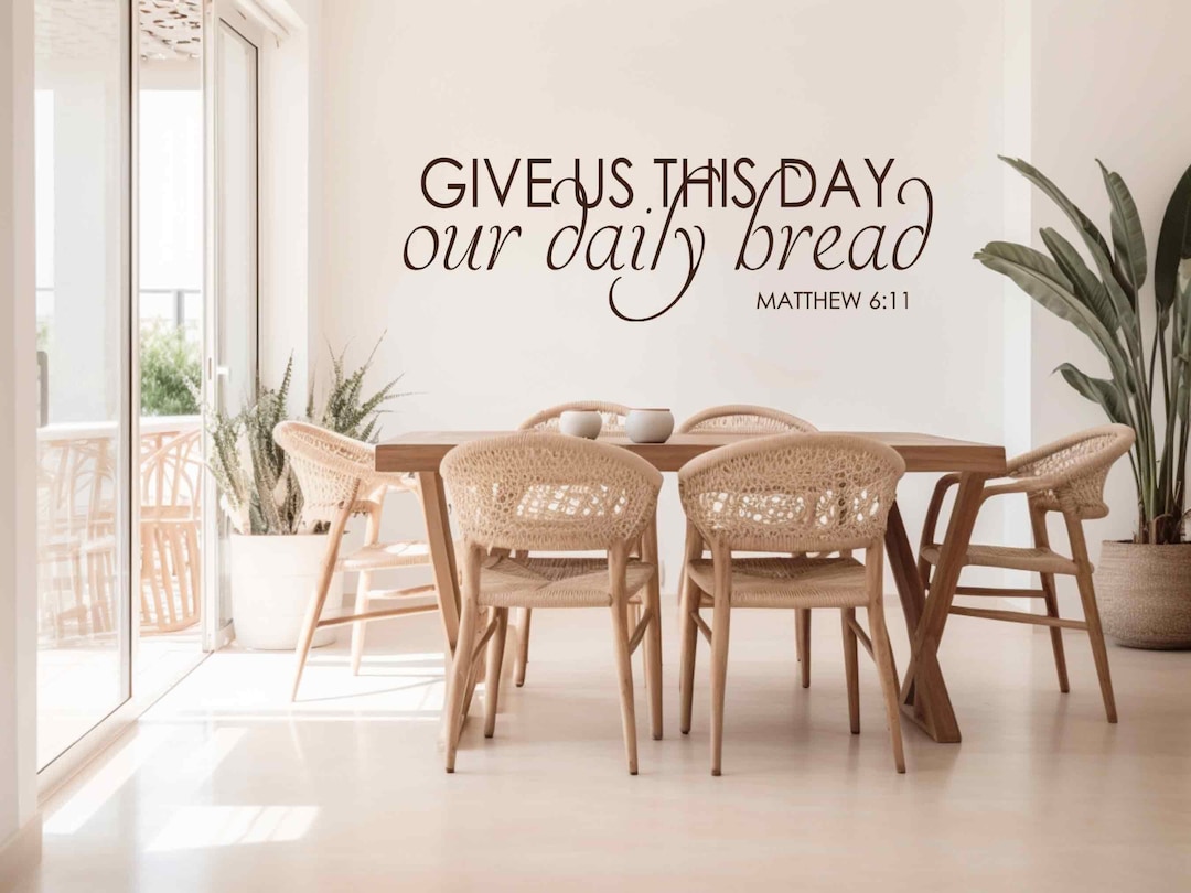 Give Us This Day Our Daily Bread Matthew 6:11 Christian Decal, Kitchen ...