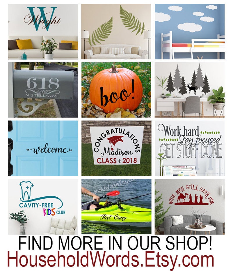 May include: A collection of 10 different vinyl decals for home decor. The decals feature various designs, including a welcome sign, a graduation sign, a pumpkin with the word "boo!" on it, a dental sign, a fishing sign, a Christmas sign, a forest scene, a cloud scene, a fern design, and a name sign.