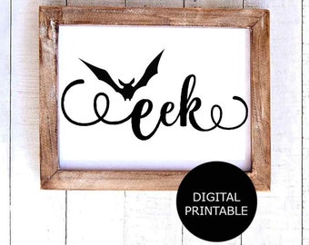May include: A printable sign with a black bat silhouette and the word "eek" in a decorative font. The sign is framed in a rustic wood frame and has a "Digital Printable" label.