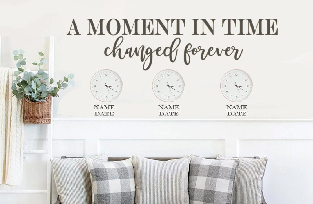 A Moment in Time Changed Forever Vinyl Wall Decal, Clock Vinyl Decal