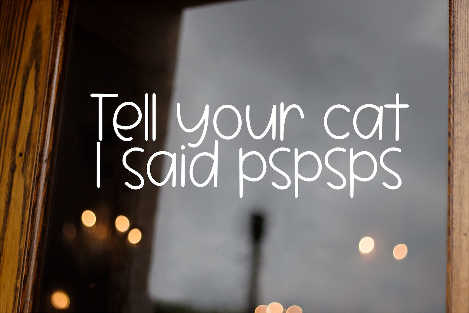 Tell Your Cat I Said Pspsps Vinyl Decal Sticker Funny Cat Etsy