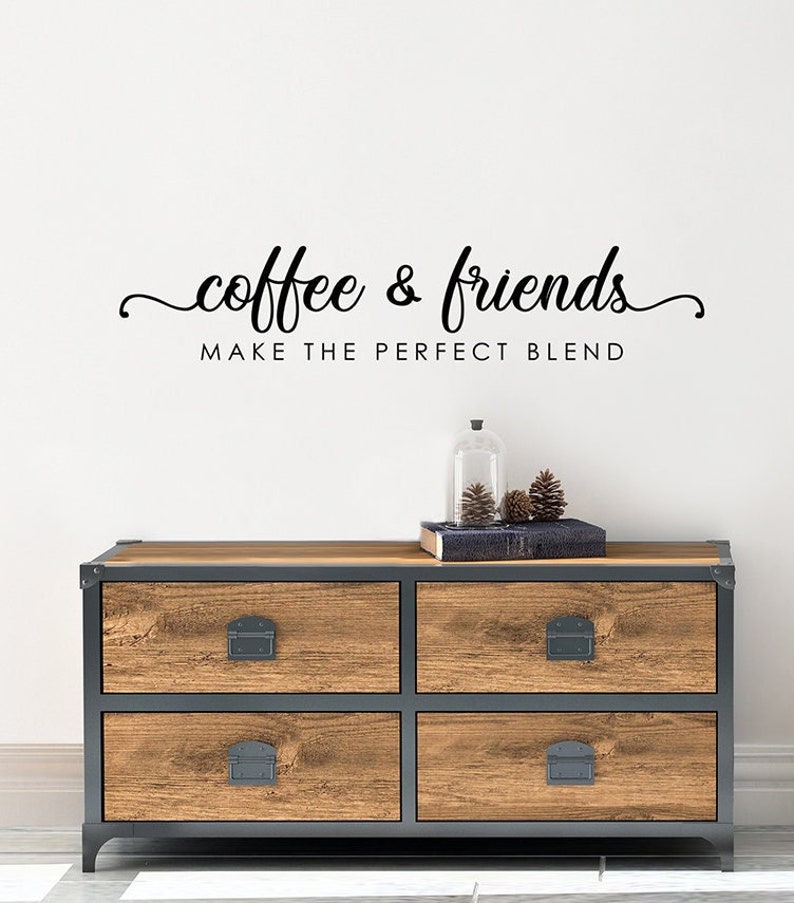 Coffee Bar Vinyl Decal, Coffee Bar Decor, Coffee and Friends Make the Perfect Blend,Coffee Sign, Coffee and Friends, Farmhouse Kitchen Decor image 1