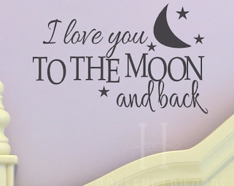 I Love You To the Moon and Back Vinyl Wall Decal removable Sticker, Valentines Day Wall Decor, Baby nursery kids room wall art