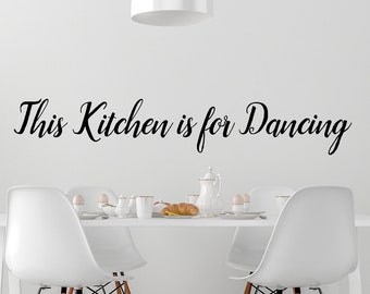This Kitchen is for Dancing Vinyl Wall Word Decal Sticker, Kitchen Wall Decor, Sign Vinyl lettering, Dance Decal, Ships from the USA