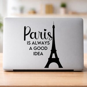 Paris is always a good Idea Vinyl Decal, Paris Decor